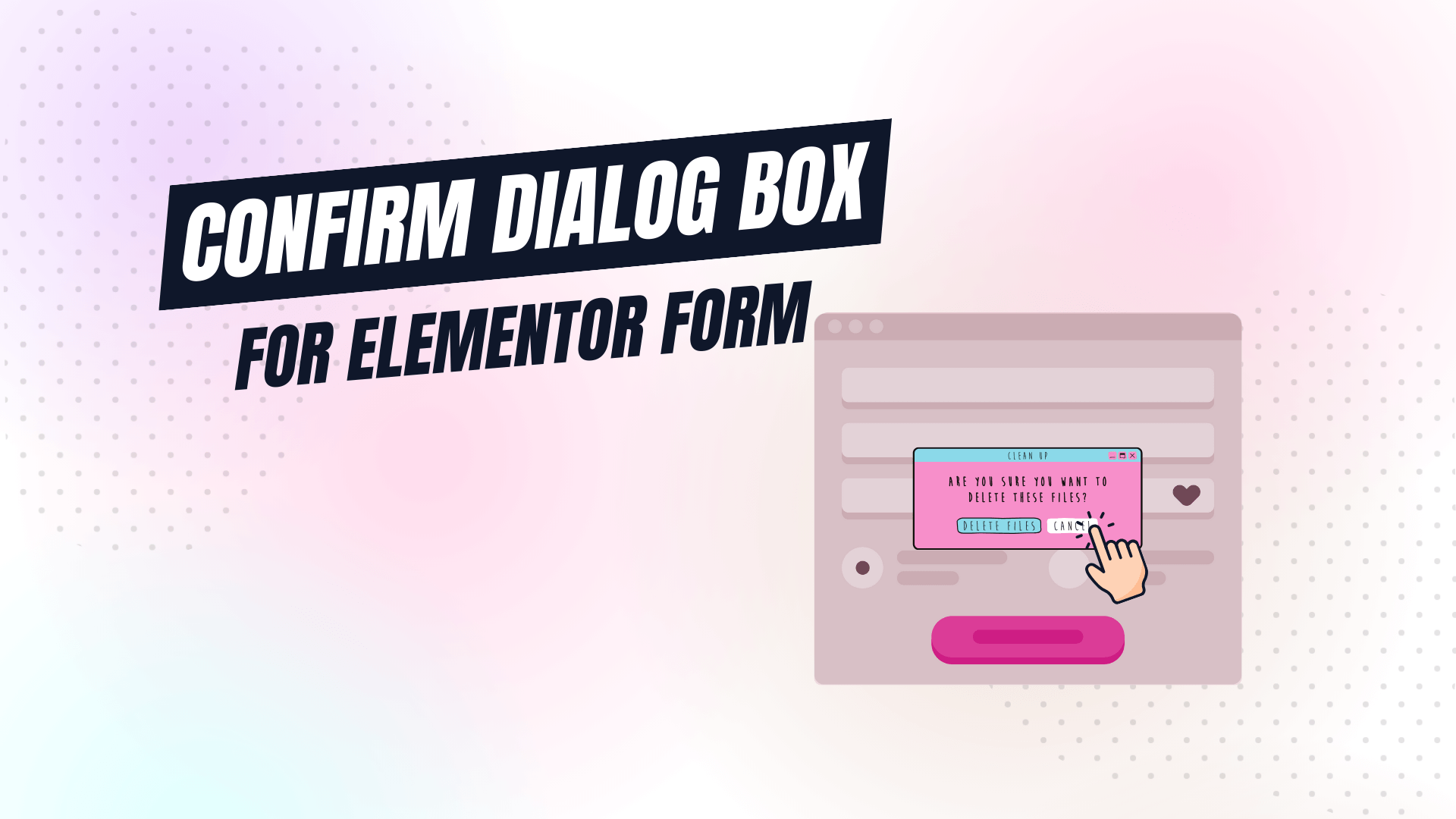 Confirm Dialog Box for Elementor Form